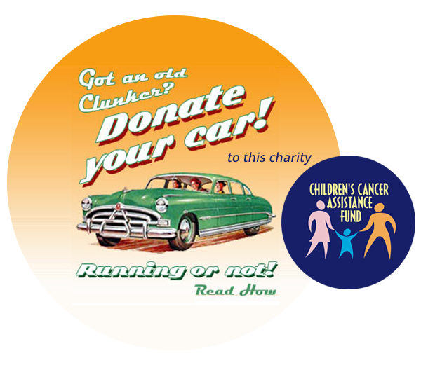 Donate your car to the Children's Cancer Assistance Fund